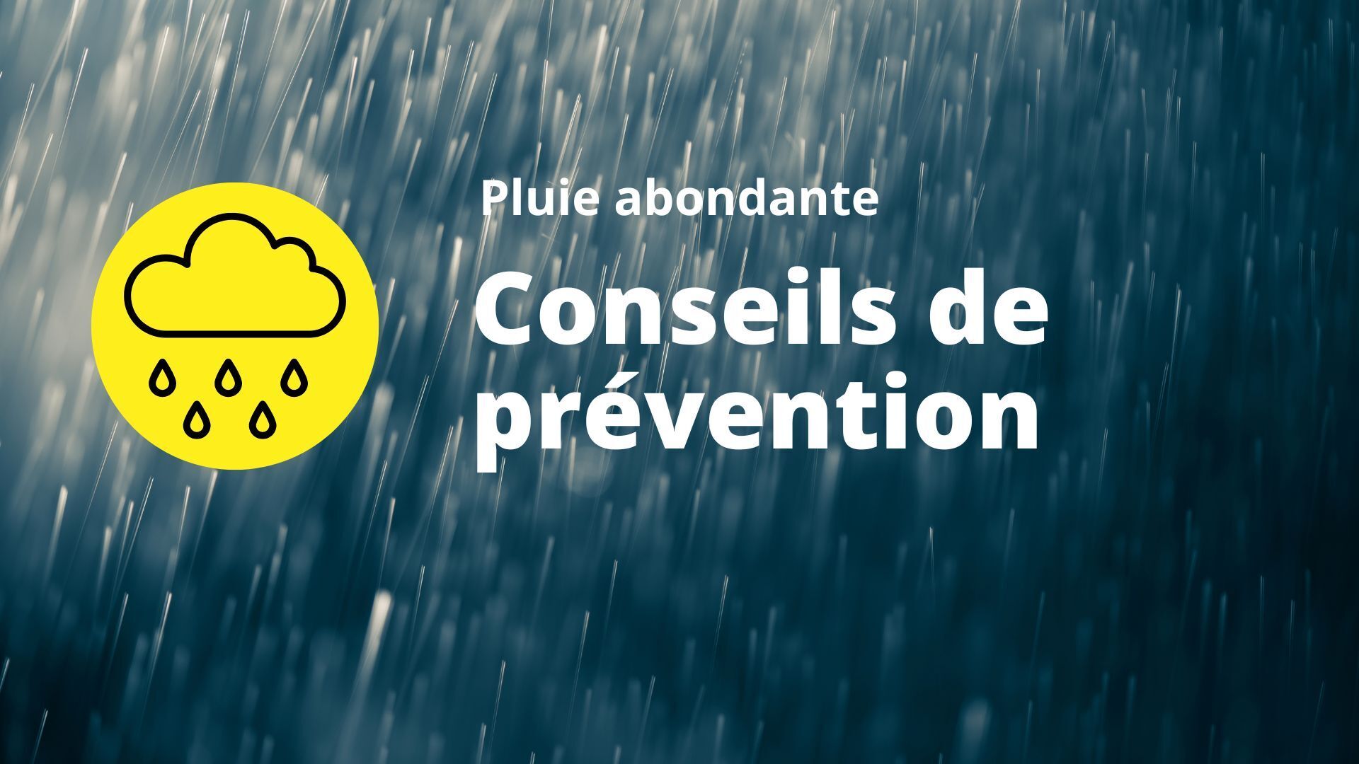 Pluie abondante : quelques conseils de prévention pour s&rsquo;y préparer